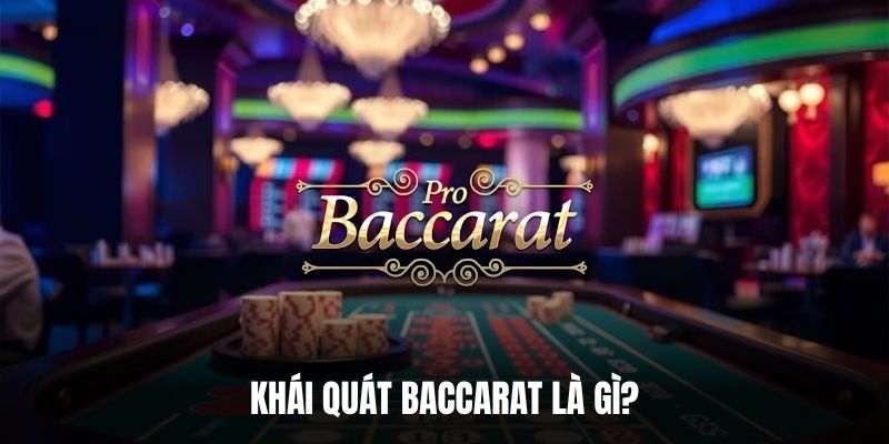 Khái quát baccarat là gì?